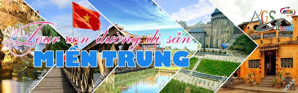 CHƯƠNG TRÌNH THAM QUAN: MIỀN TRUNG "HUYỀN THOẠI TRÊN NHỮNG CON ĐƯỜNG"